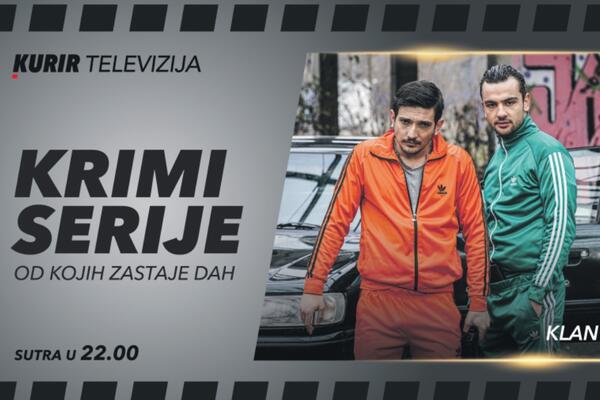 OD SUTRA NOVA KRIMI SERIJA NA KURIR TELEVIZIJI: Gledajte "Klan", popularnu seriju o beogradskom podzemlju